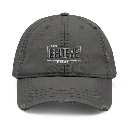 Distressed Cap Hat with Embroidery - Believe in Yourself